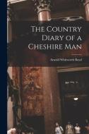 The Country Diary of a Cheshire Man di Arnold Whitworth Boyd edito da LIGHTNING SOURCE INC