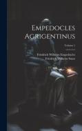 Empedocles Agrigentinus; Volume 1 di Friedrich Wilhelm Sturz, Friedrich Wilhelm Empedocles edito da LEGARE STREET PR