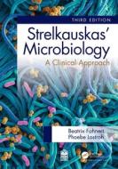 Strelkauskas' Microbiology di Phoebe Lostroh, Beatrix Fahnert edito da Taylor & Francis Ltd