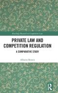 Private Law And Competition Regulation di Alberto Brown edito da Taylor & Francis Ltd