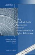 Using Mixed Methods to Study Intersectionality in Higher Education edito da John Wiley & Sons