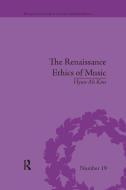 The Renaissance Ethics of Music di Hyun-Ah Kim edito da Taylor & Francis Ltd