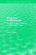 Party and Professionals di Gordon White edito da Taylor & Francis Ltd