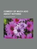 Comedy of Much ADO about Nothing di William Shakespeare edito da Rarebooksclub.com