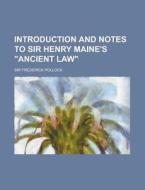 Introduction And Notes To Sir Henry Main di Frederick Pollock edito da Rarebooksclub.com