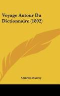 Voyage Autour Du Dictionnaire (1892) di Charles Narrey edito da Kessinger Publishing
