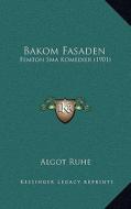 Bakom Fasaden: Femton Sma Komedier (1901) di Algot Ruhe edito da Kessinger Publishing