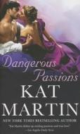 Dangerous Passions di Kat Martin edito da St Martin's Press