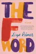 The F Word di Liza Palmer edito da FLATIRON BOOKS