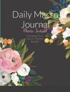 Daily Macro Journal di Cameron Mccracken edito da Lulu.com