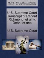 U.s. Supreme Court Transcript Of Record Richmond, Et Al. V. Dean, Et Ano edito da Gale Ecco, U.s. Supreme Court Records