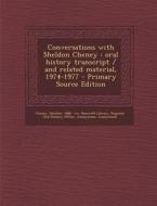 Conversations with Sheldon Cheney: Oral History Transcript / And Related Material, 1974-1977 di Sheldon Cheney edito da Nabu Press