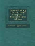 Salmon-Fishing on the Grand Cascapedia edito da Nabu Press