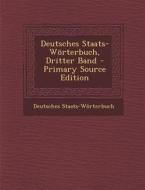 Deutsches Staats- Worterbuch, Dritter Band di Deutsches Staats-Worterbuch edito da Nabu Press