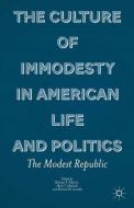 The Culture of Immodesty in American Life and Politics edito da Palgrave Macmillan US