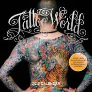 Tattoo World 2013 Wall Calendar di Marisa Kakoulas edito da Abrams