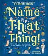 Name That Thing! di Gareth Moore edito da Magic Cat