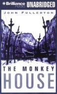 The Monkey House di John Fullerton edito da Brilliance Corporation