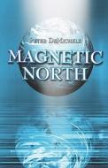 Magnetic North di Peter Demichele edito da America Star Books