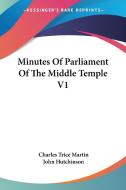 Minutes of Parliament of the Middle Temple V1 edito da Kessinger Publishing