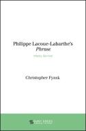 PHILIPPE LACOUE-LABARTHES PHRA di Christopher Fynsk edito da STATE UNIV OF NEW YORK PR