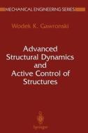Advanced Structural Dynamics and Active Control of Structures di Wodek Gawronski edito da Springer New York