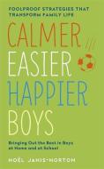 Calmer, Easier, Happier Boys di Noel Janis-Norton edito da Hodder & Stoughton