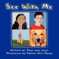 See with Me di Joan Lane Lewis edito da America Star Books