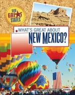 What's Great about New Mexico? di Jenny Fretland Vanvoorst edito da LERNER PUB GROUP