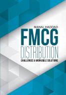 FMCG Distribution Challenges & Workable Solutions di Manal Haddad edito da Lulu Publishing Services