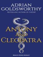 Antony & Cleopatra di Adrian Goldsworthy edito da Tantor Audio