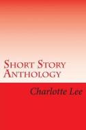 Short Story Anthology, Words, Words, Words di Charlotte Lee edito da Createspace