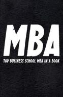 The MBA Book: Top Business School MBA in a Book di Can Akdeniz edito da Createspace