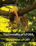 The Unreality of Ufora / Nerealnost' Ufory: Notes on Contemporary Art di Rob Mintz, Dalibor Polivka edito da Createspace