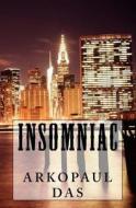 Insomniac: A Detective Smith Novel di Arkopaul Das edito da Createspace