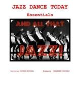 Jazz Dance Today Essentials: The $6 Dance Series di Dr Lorraine Person-Kriegel, Dr Kimberly Chandler-Vaccaro edito da Createspace