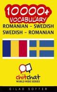 10000+ Romanian - Swedish Swedish - Romanian Vocabulary di Gilad Soffer edito da Createspace