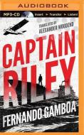 Captain Riley di Fernando Gamboa Gonzalez, Fernando Gamboa edito da Brilliance Audio