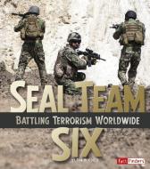 Seal Team Six: Battling Terrorism Worldwide di John Joseph Micklos edito da CAPSTONE PR