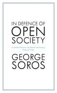 In Defence Of Open Society di George Soros edito da John Murray Press