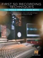 First 50 Recording Techniques You Should Know to Track Music di Bill Gibson edito da HAL LEONARD PUB CO