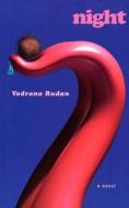 Rudan, V: Night di Vedrana Rudan edito da Dalkey Archive Press