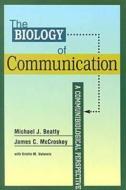 The Biology Of Communication di Michael J. Beatty, James C. McCroskey edito da Hampton Press