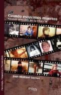 Cuando Estuvimos Muertos. Abusos Sexuales En La Infancia di Joan Montane edito da LIBROS EN RED