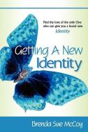 Getting a New Identity di Brenda Sue McCoy edito da XULON PR