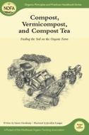 Compost, Vermicompost and Compost Tea di Grace Gershuny edito da Chelsea Green Publishing Co