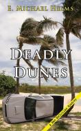 Deadly Dunes di E. Michael Helms edito da Camel Press