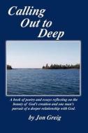 Calling Out to Deep di Jon Greig edito da Holy Fire Publishing
