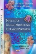 Infectious Disease Modelling Research Progress di Jean Michel Tchuenche edito da Nova Science Publishers Inc