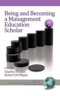 Being and Becoming a Management Education Scholar (Hc) edito da Information Age Publishing